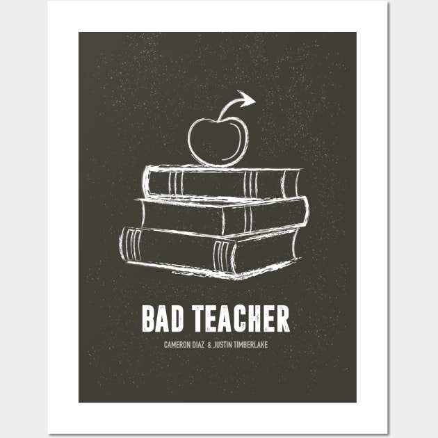 Bad Teacher - Alternative Movie Poster Wall Art by MoviePosterBoy